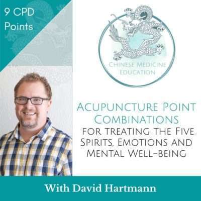 Acupuncture Point Combinations for treating the Five Spirits, Emotions and Mental Well-being with David Hartmann
