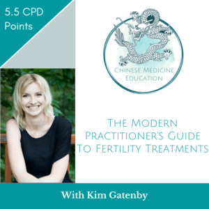 The Modern Practitioner's Guide to Fertility Treatments with Kim Gatenby