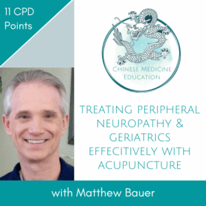 Treating Peripheral Neuropathy & Geriatrics Effectively With Acupuncture with Matthew Bauer - FULL COURSE BUNDLE