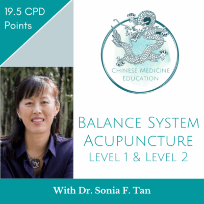Balance System Acupuncture Foundations: Levels 1 & 2 with Dr. Sonia F. Tan