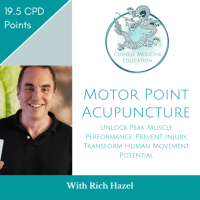 Motor Point Acupuncture: Unlock Peak Muscle Performance, Prevent Injury, Transform Human Movement Potential with Rich Hazel