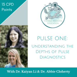 Pulse One: Understanding the Depths of Pulse Diagnostics with Dr. Kaiyan Li & Dr. Abbie Cloherty